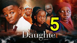 MY DAUGHTER  Ep 5  Changamoto za Familia na Maamuzi Magumu [upl. by Leitao903]