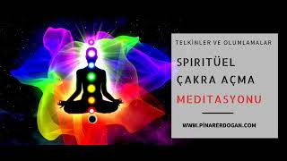 Spiritüel Çakra Açma Meditasyonu  Pozitif Enerji [upl. by Raimund]