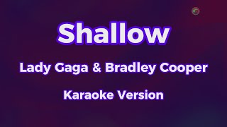 Shallow  Lady Gaga amp Bradley Cooper  Karaoke Version [upl. by Eciened]