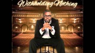 William McDowell  Withholding Nothing [upl. by Manouch]