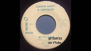 Cookie Scott amp The Chevelles – Mislead ORR 1968 Soul Chicago Illinois [upl. by Hakvir70]