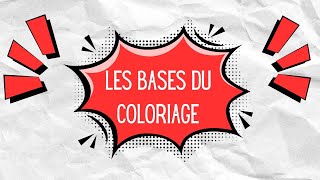 Les bases du coloriage  Programme et comment appréhender un colo [upl. by Sherye]