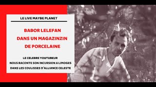 ITW Maybe Planet  Babor Lelefan dans un magazinzin de porcelaine [upl. by Linder]