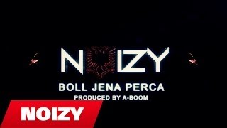 Noizy  Boll Jena Perça Prod by ABoom [upl. by Bergman739]