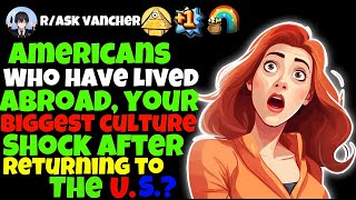 Americans Who Have Lived Abroad Your Biggest Culture Shock After Returning To The US [upl. by Alanson717]