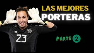 ✅ TOP 8 mejores 🧤🧤 PORTERAS de FUTFEM 《Parte 2》🔝🔝🔝 [upl. by Akvir]