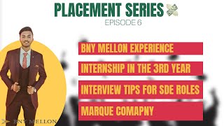 EP6 Placement Series  BNY MELLON  Interview experience  Internship in the 3rd Year  SDE [upl. by Frendel]