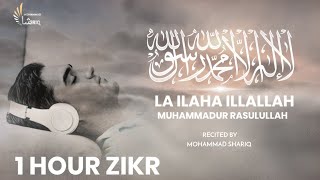 LA ILAHA ILLALLAH MUHAMMADUR RASULULLAH  Best For Relaxing Sleep  1HR Zikr ᴴᴰ  Mohammad Shariq [upl. by Alra527]