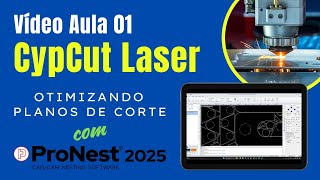 Video Aula 01  Cypcut  Otimizando planos de corte para Laser Fibra com o ProNest [upl. by Fatima]