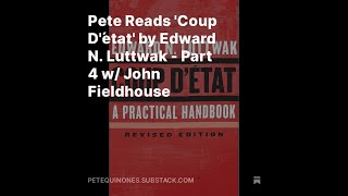 Pete Reads Coup Détat by Edward N Luttwak  Part 4 w John Fieldhouse [upl. by Norret]