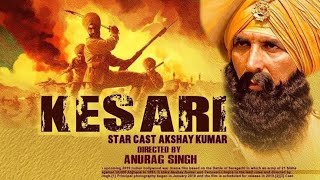 KESARI FULL MOVIE 2019 AKSHAY KUMAR KESARI HINDI MOVIEKesarifullmovie2019 AkshaykumarKesari [upl. by Sueaddaht]