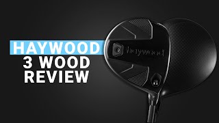 HAYWOOD 3W  3 Wood Review [upl. by Mansoor555]