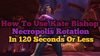 How To Use Kate Bishop  Long FightsNecropolis Rotation [upl. by Cymbre]