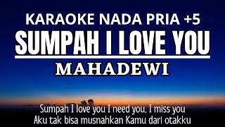 Mahadewi  Sumpah I Love You Karaoke Male Key Nada Pria 5 dewa19 ahmaddhani [upl. by Almita]