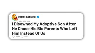 Full Story I Disowned My Adoptive Son After He Chose His Bio Parents Who Left Him Instead reddit [upl. by Kermit]