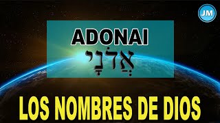 LOS NOMBRES DE DIOS – ADONAI [upl. by Nessy]