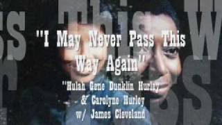 quotI May Never Pass This Way Againquot Hulah Gene amp Carolyne Hurley [upl. by Minica705]