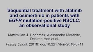 Sequential treatment with afatinib and osimertinib in patients with EGFR mutationpositive NSCLC [upl. by Tripp]