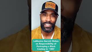 LaMonica Garrett Dishes on Responsibility of Portraying a Black Cowboy in ‘1883’ [upl. by Soloma]