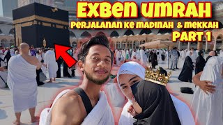 EXBEN KE ARAB SAUDI BENY ISTRI amp ANAK UMRAH MADINAH PART 1 [upl. by Ennahtur]