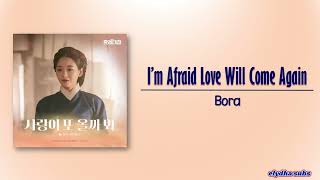 Bora – I’m Afraid Love Will Come Again The Matchmakers OST Part 4 RomEng Lyric [upl. by Doownil]