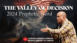 2024 Prophetic Word  The Valley of Decision [upl. by Edea]