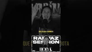 HOLY K  RAPPAZ SESSION 13 [upl. by Aihseken]