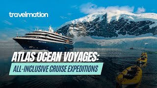 Atlas Ocean Voyages Allinclusive Cruise Expeditions [upl. by Nodnalb]