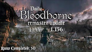 Daily Bloodborne Remaster Update Day 1156 [upl. by Edahc546]