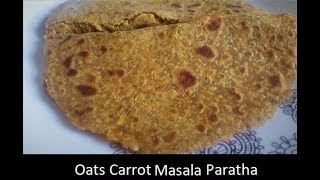 carrot oats paratha recipe oats masala paratha recipe  How to make Oats Vegetable Paratha [upl. by Yrollam966]