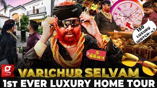 Rolexஅ விட Costly Watch இது😱Ambaniக்கே Tough கொடுக்கும் Varichur Selvam🔥1st Ever Luxury Home Tour [upl. by Port309]