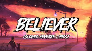 BELIEVER SONG  SLOWED REVERBE LYRICS  IMAGINE DRAGONS  LOFI SONG  TRENDING SONG [upl. by Yaffit]