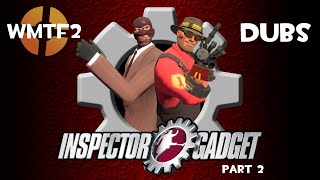 TF2 Dub  Inspector Gadget 1999  Part 2 [upl. by Aihsram]