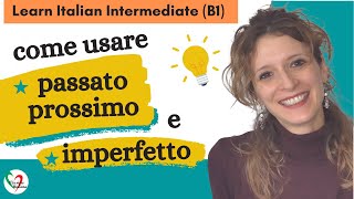 10 Learn Italian Intermediate B1 Passato prossimo o imperfetto  How to use Italian past tenses [upl. by Eerdua110]