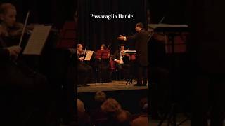 Handel Passacaglia horstsohm conducting orchestra shorts music live [upl. by Gombach]