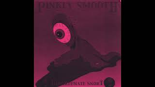 Pinkly Smooth Unfortunate Snort Full Album [upl. by Cruickshank]