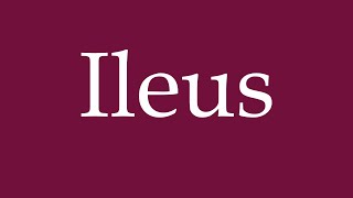 How to Pronounce Ileus Correctly in German [upl. by Valeria]