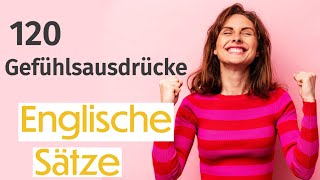 Englisch Lernen für Anfänger Meisterung von 120 emotionalen Ausdrücken [upl. by Eaj299]