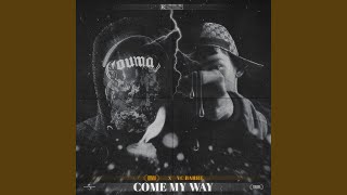 COME MY WAY [upl. by Karia]