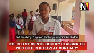 Kololo students identify classmates who died in Kiteezi at mortuary [upl. by Vivl]