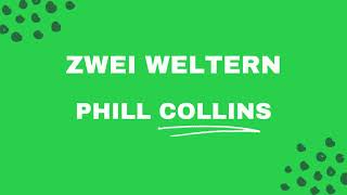 Zwei Weltern  Karaoke  Phill Collins [upl. by Oaks]