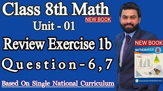 Class 8th Math New book Review Exercise 1b Question 67 Review Exercise 1b Q6Q7 SNC [upl. by Ahsaela]