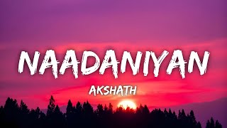 Nadaaniyan Lyrics • Akshath Acharya  New Indian Pop Song 2024 [upl. by Adnahsar]