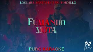 Fumando MotaLos Lara Santa Fe Klan TornilloKaraoke 🔥✨2023✨ [upl. by Yrrot805]