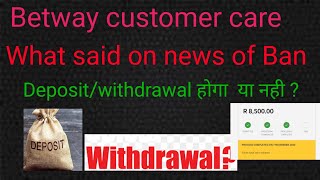 betway customer care about ban news  betway deposit betway withdrawal after ban  betway news [upl. by Pedaias648]