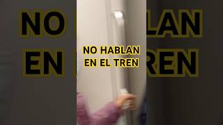 No hablan en el tren [upl. by Anidal574]