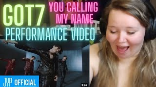 GOT7  YOU CALLING MY NAME DANCE PERFORMANCE VIDEO 🔥 REACTION [upl. by Attennaej]