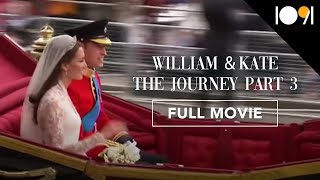 William amp Kate The Journey Part 3 FULL MOVIE [upl. by Garaway]