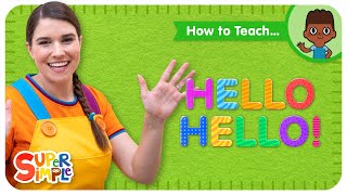 How To Teach the Super Simple Song quotHello Helloquot [upl. by Shanahan22]