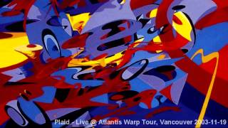 Plaid  Live  Atlantis Warp Tour Vancouver 20031119 [upl. by Abie648]